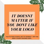 It doesn't matter if you don't like your logo