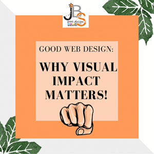 Good Website Design - Why visual impact matters