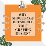 Why you should outsource your graphic design